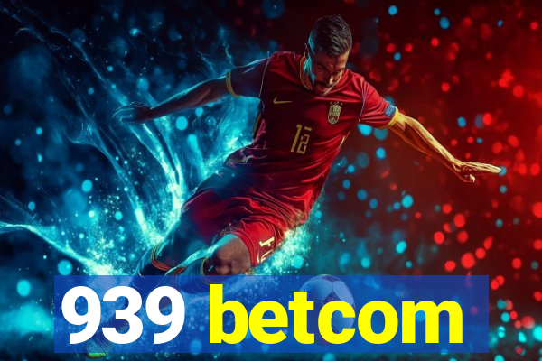 939 betcom